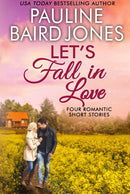 Let's Fall in Love: A Romance Collection