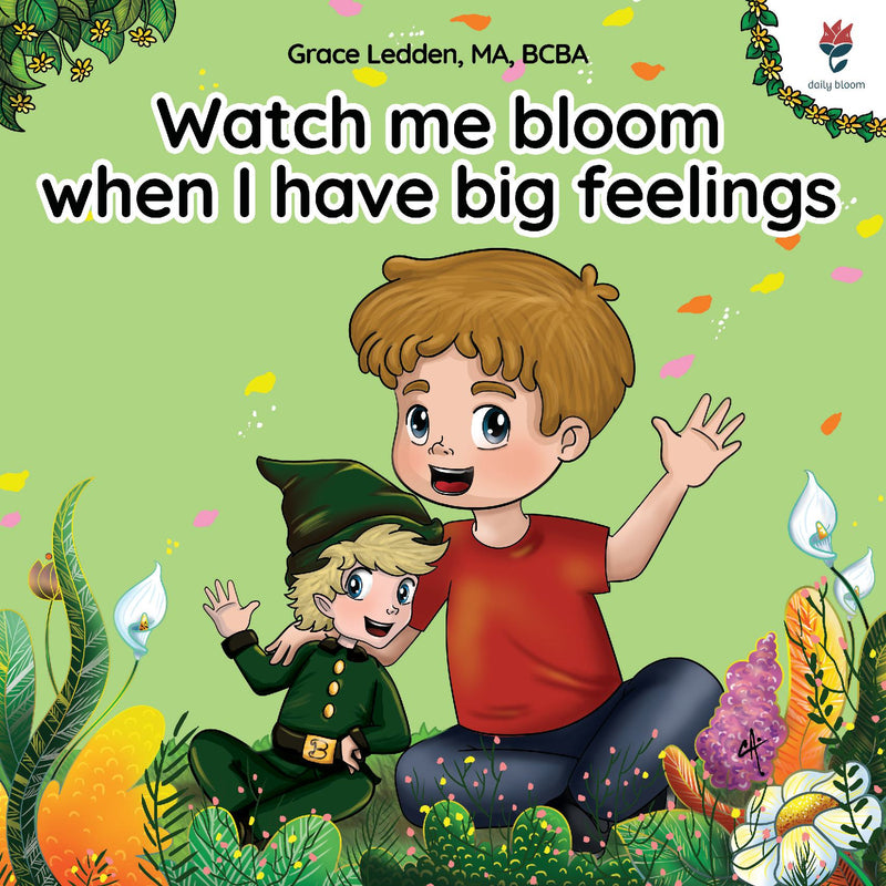 Watch me bloom when I have big feelings 