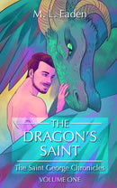 The Dragon's Saint: The Saint George Chronicles Volume One