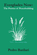 Everglades Now: The Poetics of Peacebuilding (Vol.2)