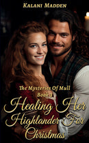 Healing Her Highlander For Christmas - The Mysteries Of Mull Book 3