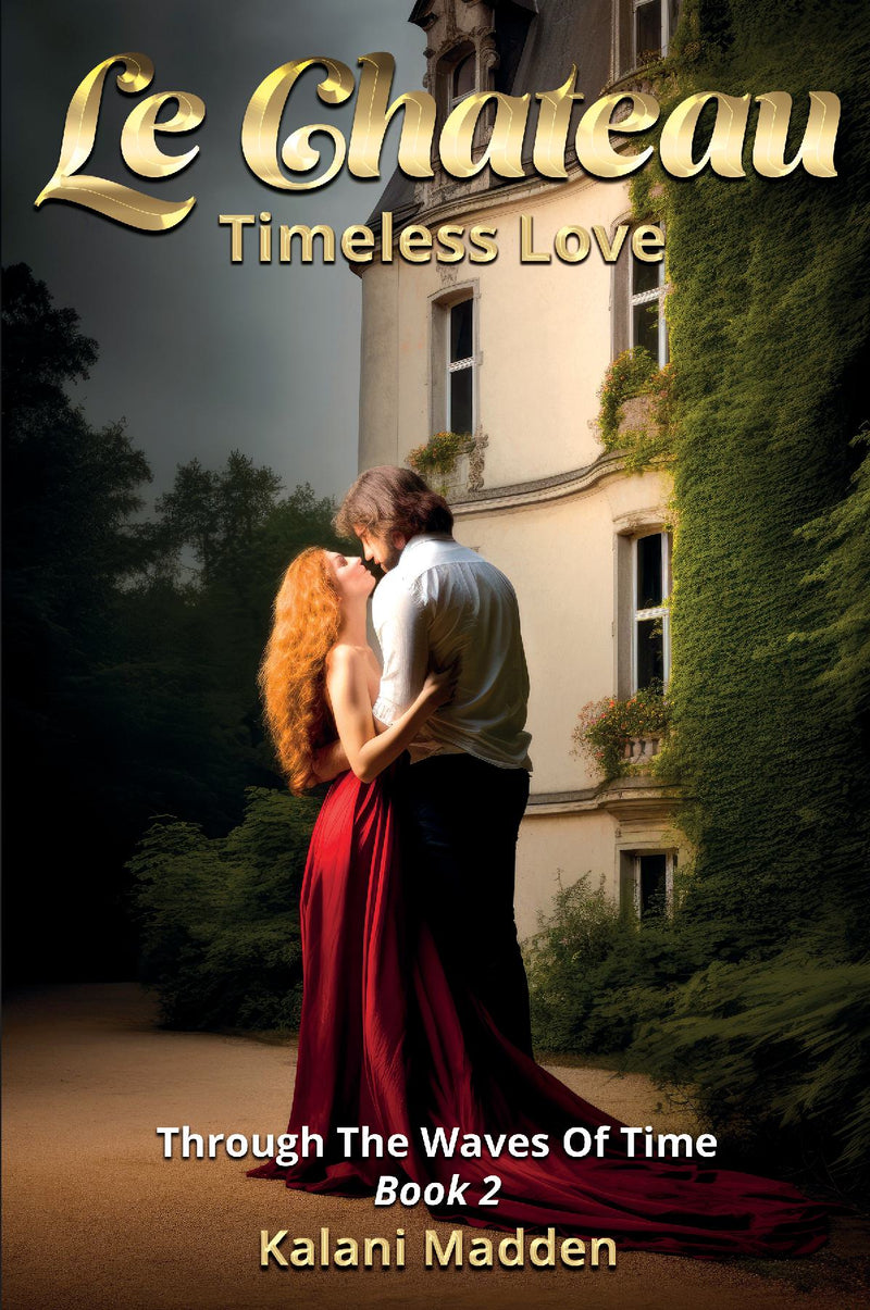 Le Chateau - Timeless Love (Throught The Waves Of Time Book 2)
