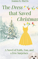 The Dress that Saved Christmas - A Novel of Faith, Fun, and a Few Surprises