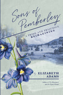 Sons of Pemberley - A Pride and Prejudice Reimagining