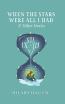 When the Stars Were All I Had - & Other Stories