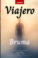 Viajero de la Bruma - Reflexiones sobre las conexiones que nos unen en silencio y amor