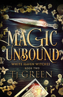 Magic Unbound: White Haven Witches Book 2 Hardback