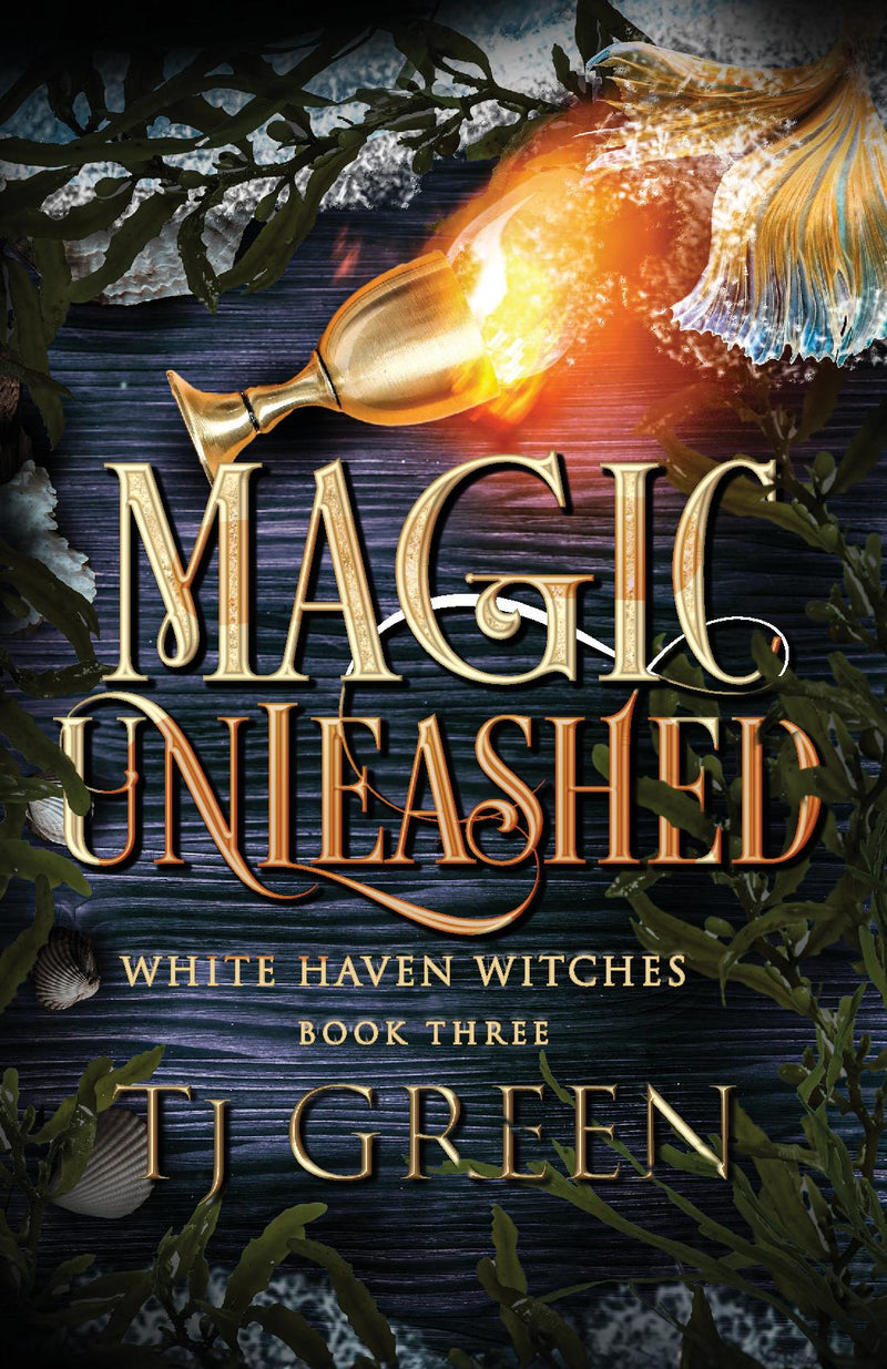 Magic Unleashed: White Haven Witches Book 3 (Hardback)