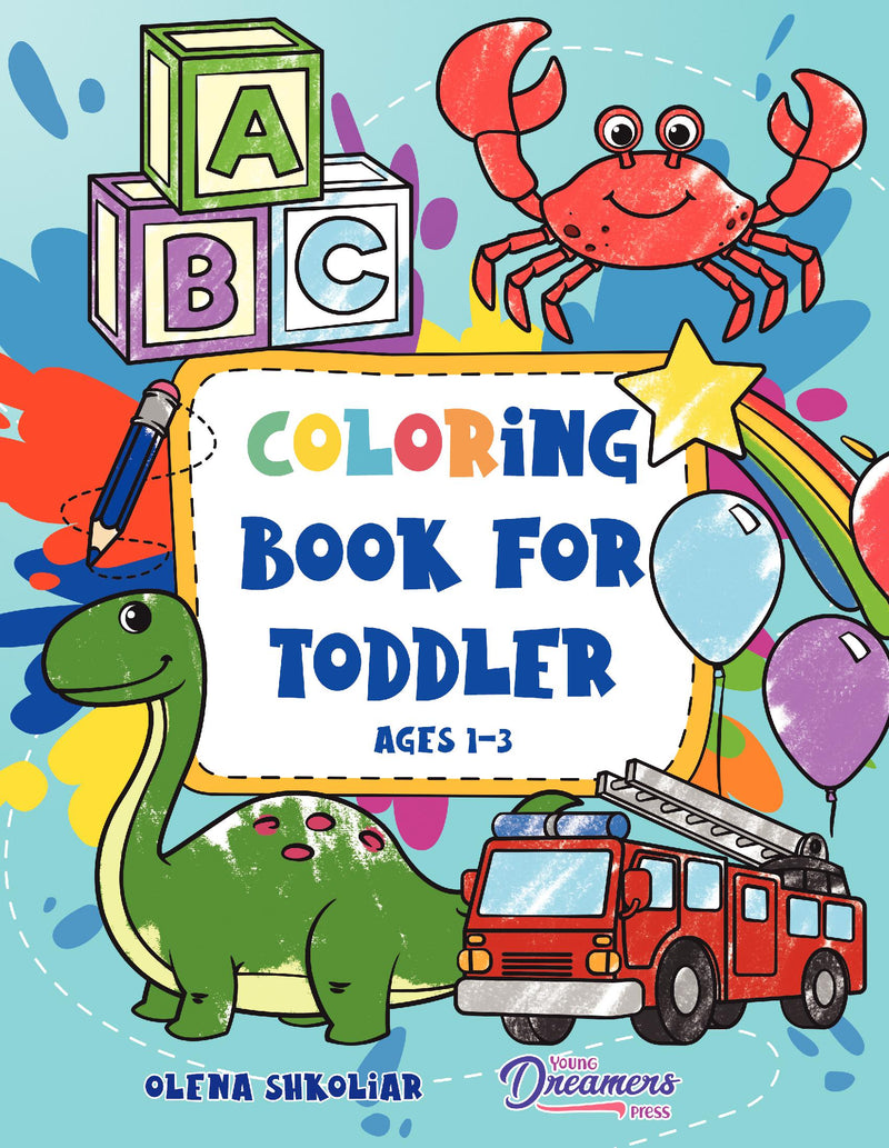 Coloring Book for Toddler Ages 1-3: 100 Everyday Things and Animals to Color and Learn for Kids, Preschool, and Kindergarten