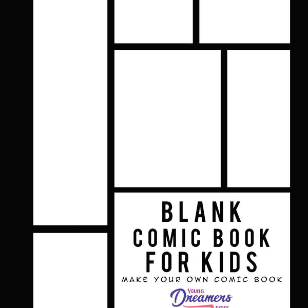 Blank Comic Book for Kids: Make Your Own Comic Book, Draw Your Own Comics,  Sketchbook for Kids and Adults a book by Young Dreamers Press and Ksenija  Kukule