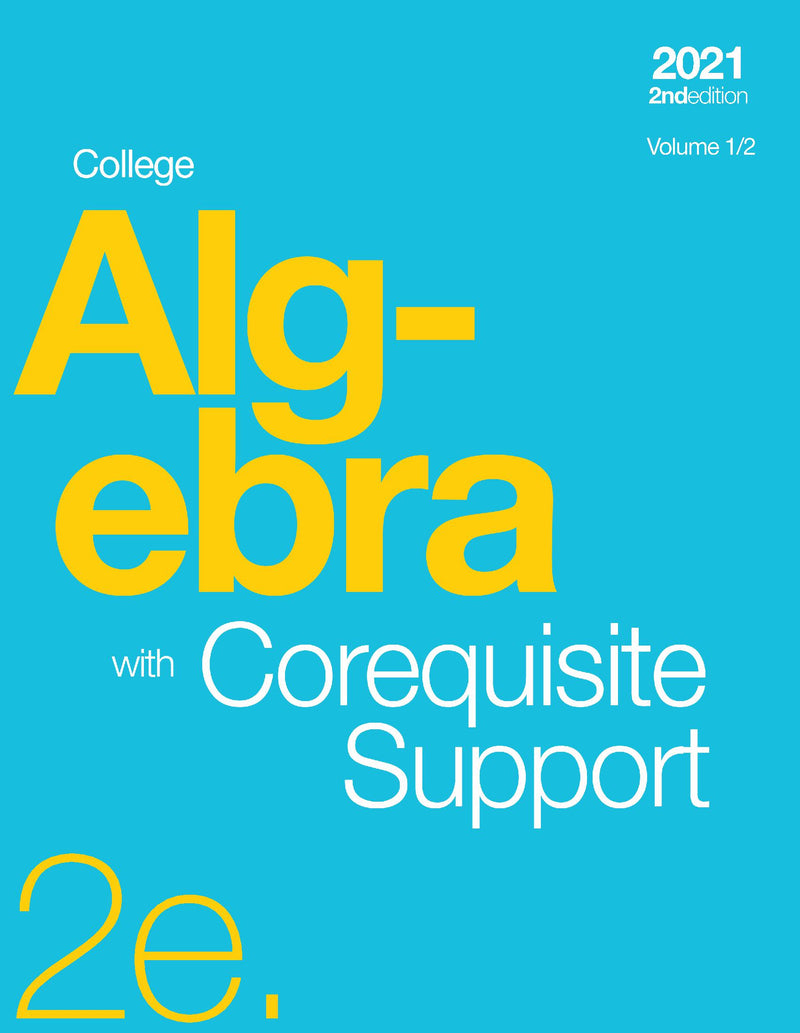 College Algebra 2e with Corequisite Support, Volume 1/2 (paperback, b&w)