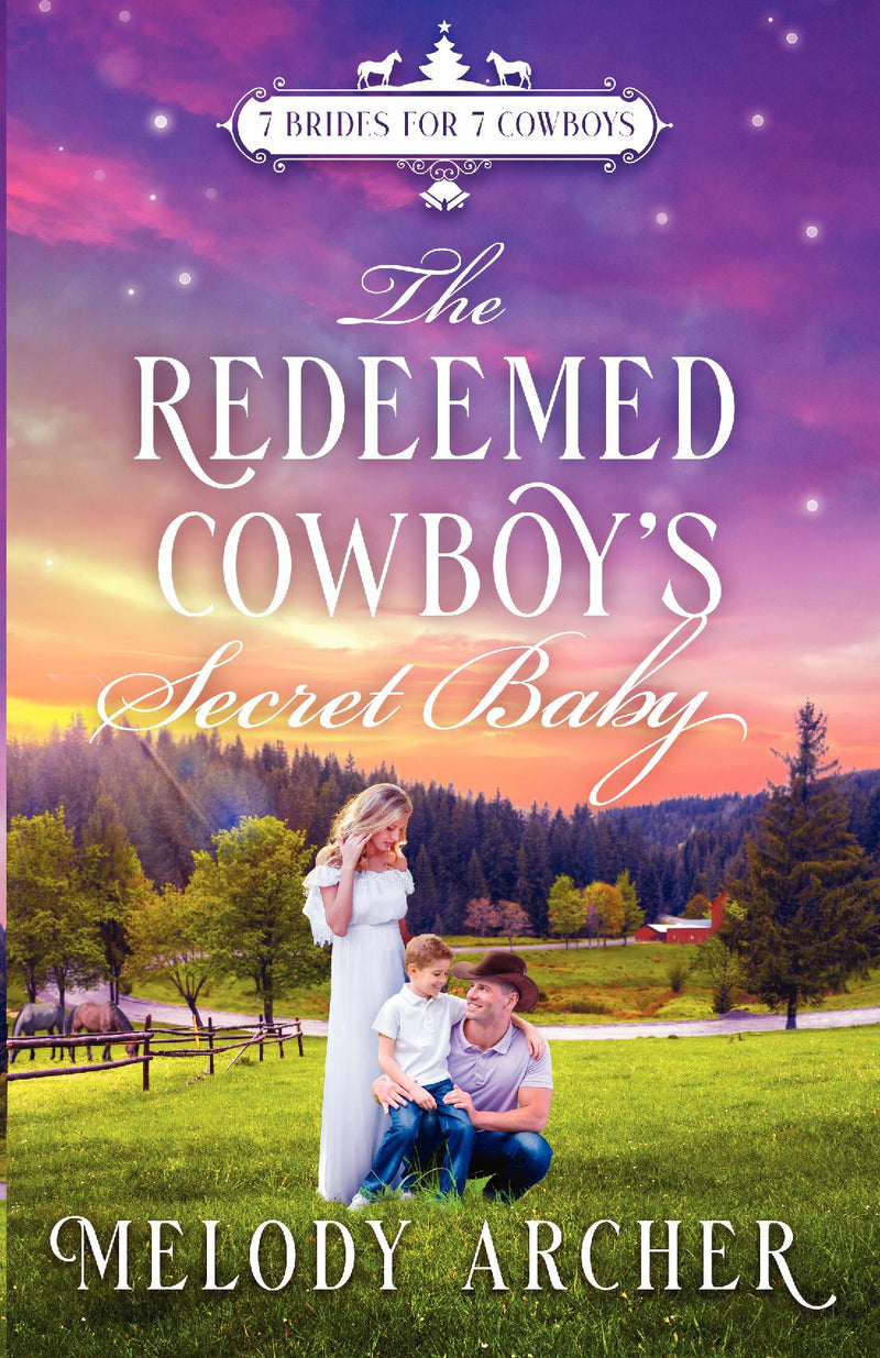 The Redeemed Cowboy's Secret Baby: A Refuge Mountain Ranch Christmas: (7 Brides for 7 Cowboys, Small Town Sweet Western Romance Book 2)