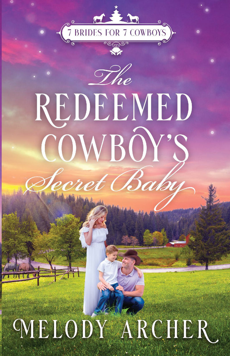 The Redeemed Cowboy's Secret Baby: A Refuge Mountain Ranch Christmas: (7 Brides for 7 Cowboys, Small Town Sweet Western Romance Book 2)
