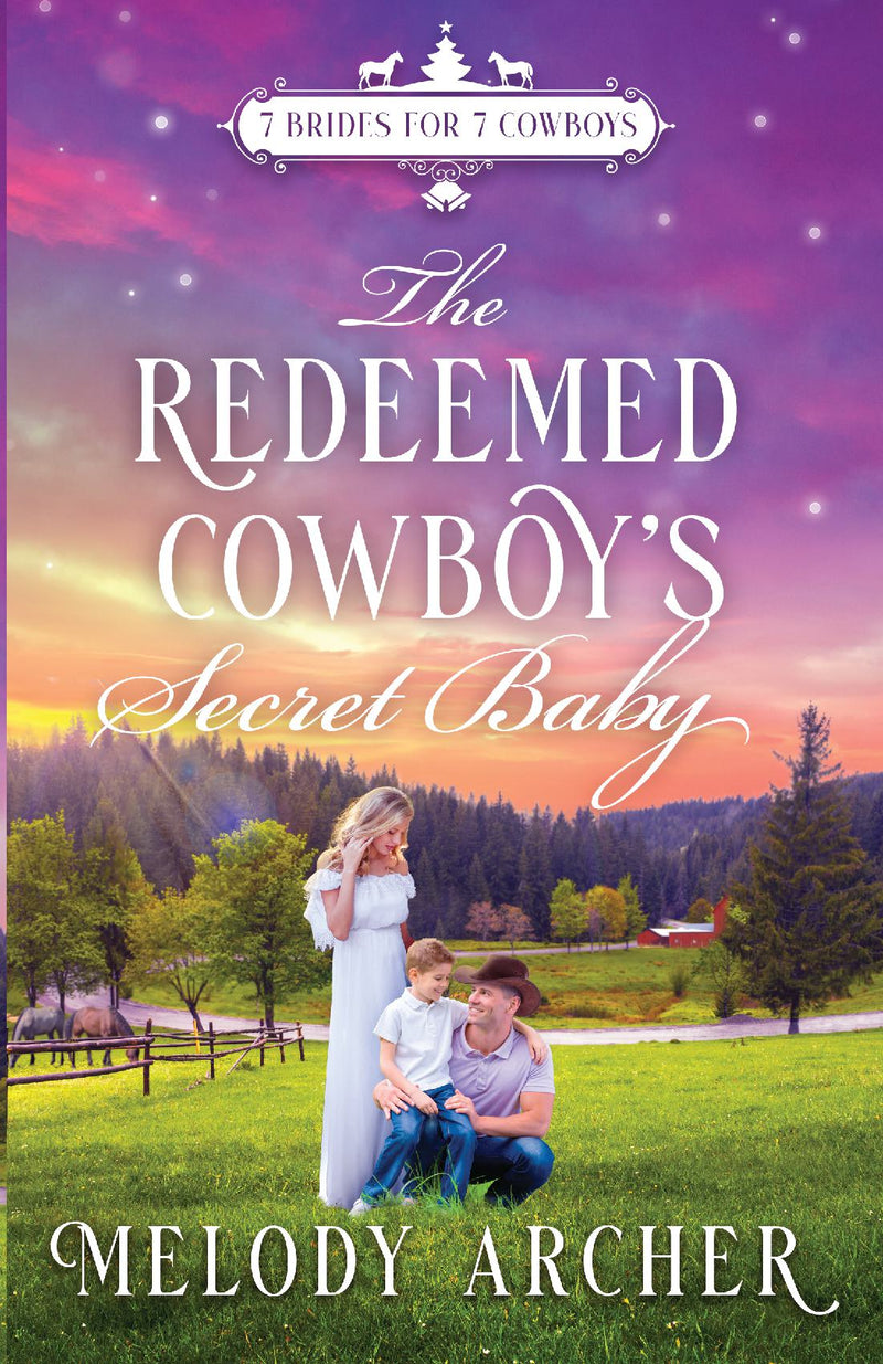 The Redeemed Cowboy's Secret Baby: A Refuge Mountain Ranch Christmas: (7 Brides for 7 Cowboys, Small Town Sweet Western Romance Book 2)