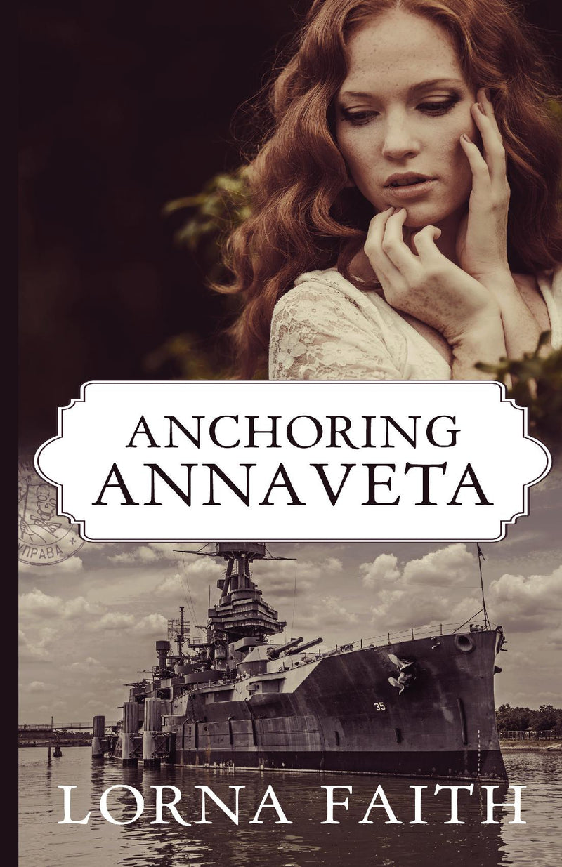 Anchoring Annaveta: Sweet Return to Love (Russia to Canada Historical Sweet Romantic Suspense Series Book 2)