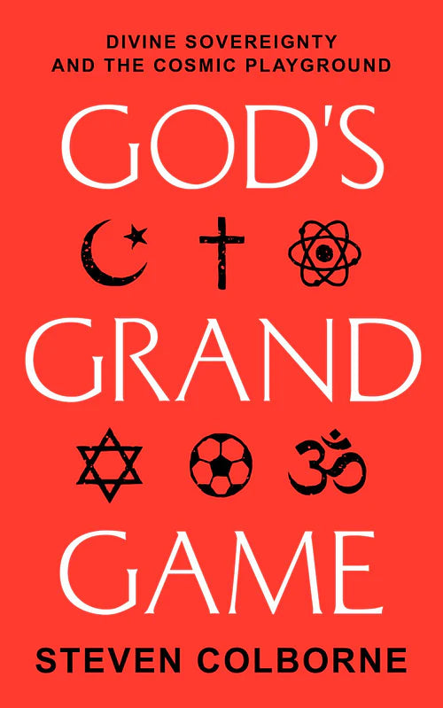 God's Grand Game: Divine Sovereignty and the Cosmic Playground