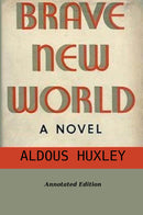 BRAVE  NEW  WORLD (Annotated) by ALDOUS   HUXLEY