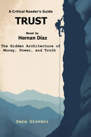 Trust Novel by Hernan Díaz: A Critical Reader's Guide The Hidden Architecture of  Money, Power, and Truth (Pulitzer Prize Winner)