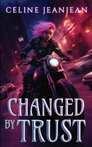 Changed by Trust