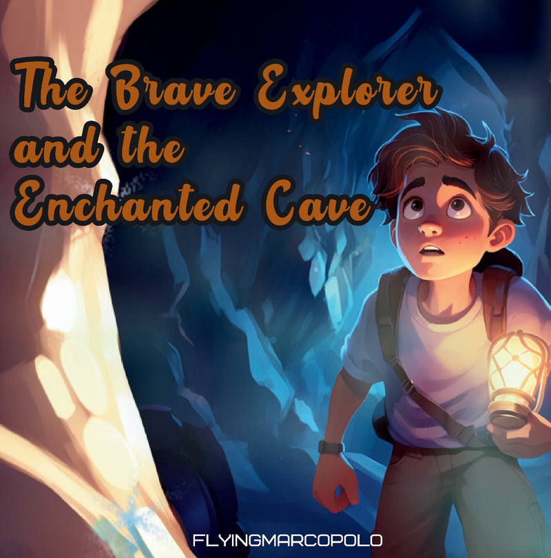 The Brave Explorer and the Enchanted Cave