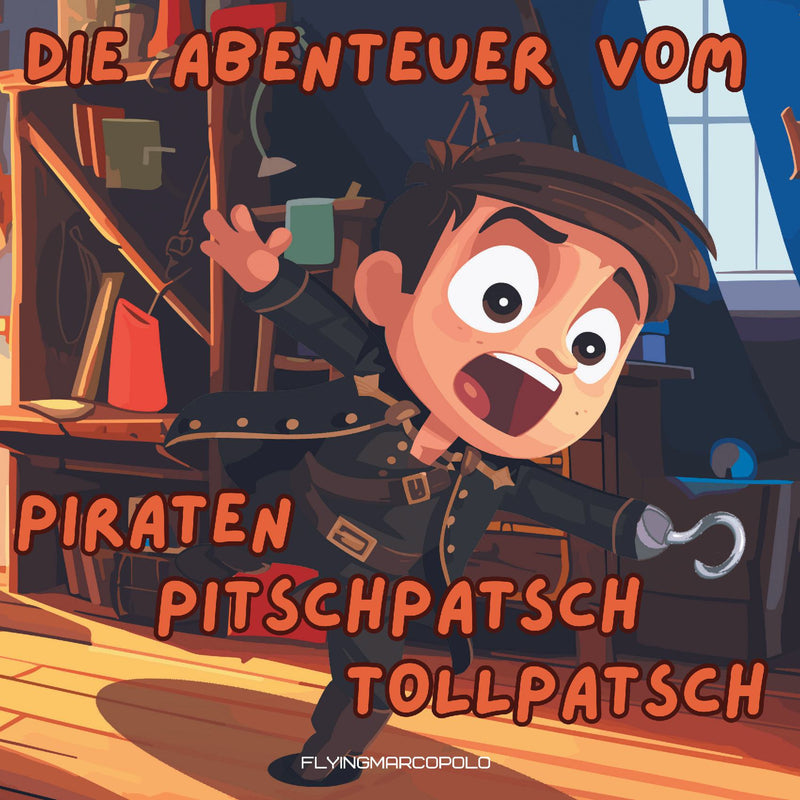 DIE ABENTEUER VOM PIRATEN PITSCHPATSCH TOLLPATSCH