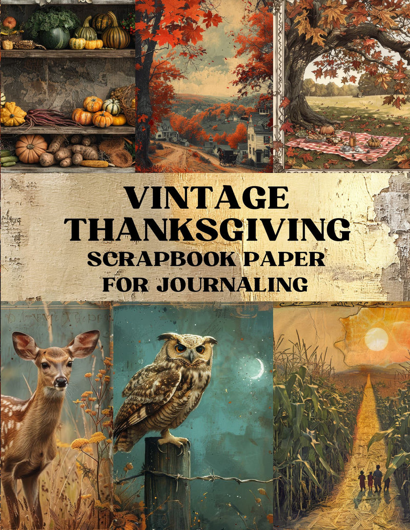 Vintage Thanksgiving Scrapbook Paper - Decorative Sheets Double Sided Craft Paper For Scrapbooking, Artist Trading Cards, Mixed Media, Junk Journals, Collage Art, Card Making, Origami and More