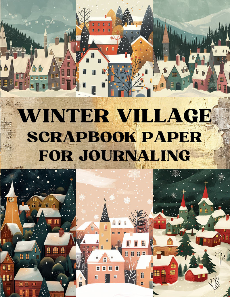 Winter Village Scrapbook Paper - Decorative Sheets Double Sided Craft Paper For Scrapbooking, Artist Trading Cards, Mixed Media, Junk Journals, Collage Art, Card Making, Origami and More