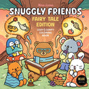 Snuggly Friends - Fairy Tale Edition