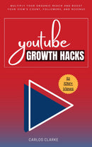 YouTube Growth Hacks to 10M+ Views:: - “Professional Strategies to Start and Grow Your YouTube Channel” [Multiply Your Organic Reach and Boost Your View's Count, Followers, and Revenue.]