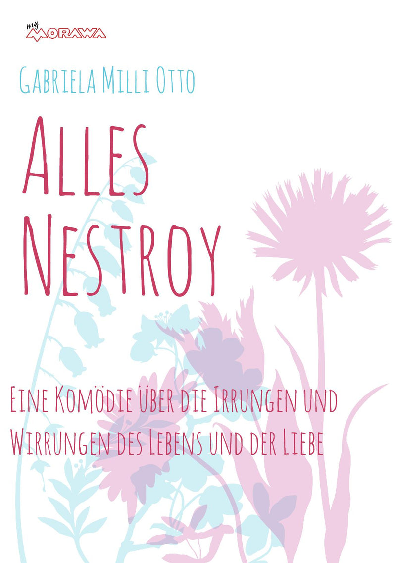 Alles Nestroy: Eine Komödie über die Irrungen und Wirrungen des Lebens und der Liebe