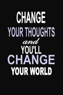 "Change Your Thoughts and You'll Change Your World: 100 Pages 6" X 9" Wide Ruled Line Paper Motivational Quote Notebook Journal"
