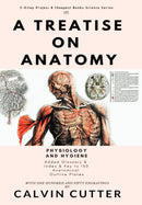 A Treatise on Anatomy: Physiology and Hygiene