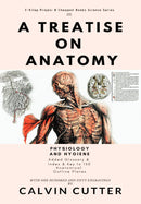 A Treatise on Anatomy: Physiology and Hygiene