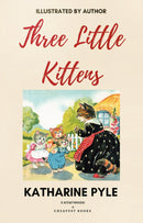 Three Little Kittens: [Illustrated Edition]