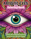 Artistic Eyes Coloring Book - Adult Mindful Relaxation and Stress Relief Pages