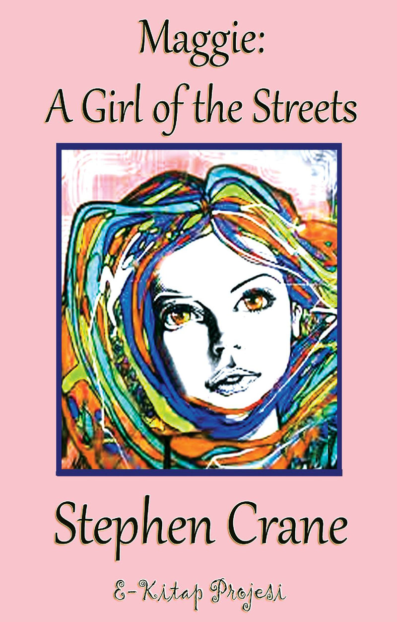 "Maggie: "A Girl of the Streets""