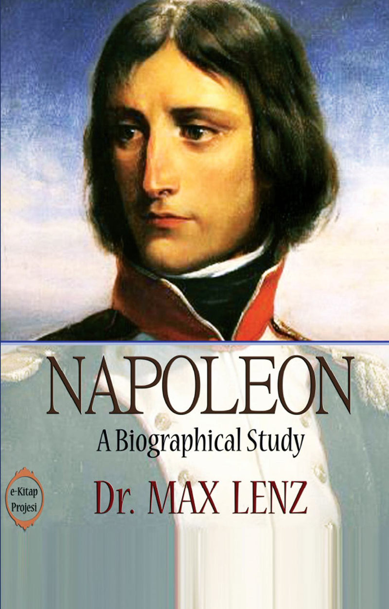 Napoleon: (A Biographical Study)
