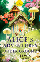 Alice's Adventures Under Ground