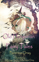 Old Hungarian Fairy Tales: (Illustrated & Unabridged Classic Edition)