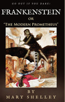 "Frankenstein: or "The Modern Prometheus""