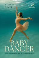 Baby dancer: Uma jornada de dor, fé e renascimento