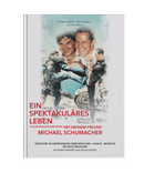 EIN SPEKTAKULÄRES LEBEN - Voller privater Abenteuer mit meinem Freund Michael Schumacher