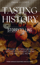 Tasting History Storytelling::: - Explore Recipes ORIGIN and Development From The Past till Now — [From Various Countries and Cultures.]