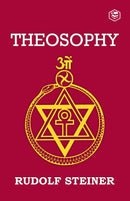 Theosophy: An Introduction to the Supersensible Knowledge of the World and the Destination of Man