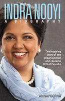 Indra Nooyi - A Biography