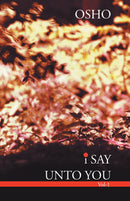I Say Unto You - Vol. 1