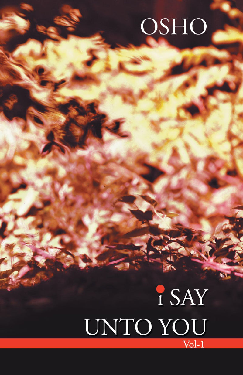 I Say Unto You - Vol. 1