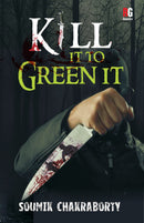 Kill it to Green it