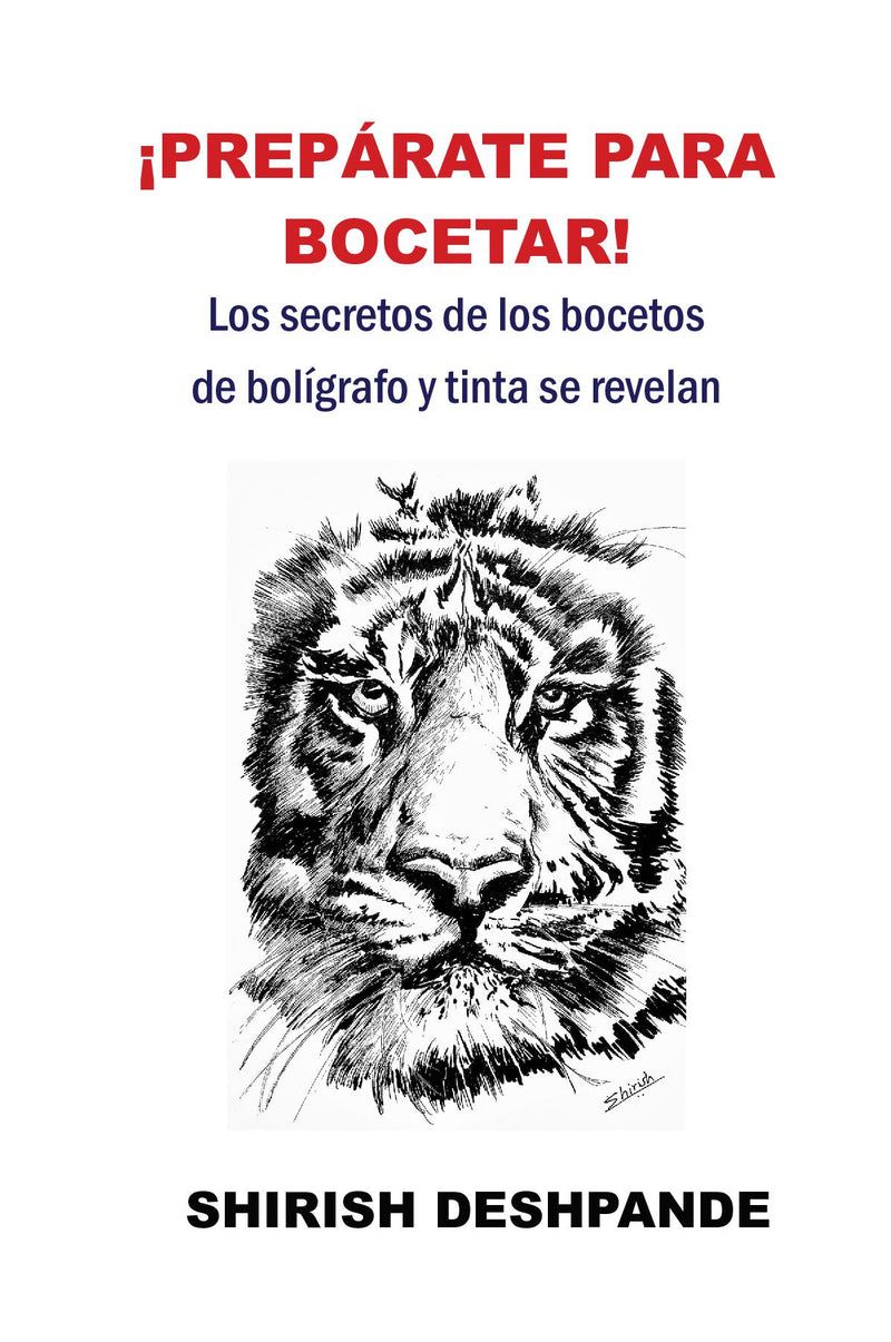 ¡Preparate Para Bocetar!: Los secretos de los bocetos de bolígrafo y tinta se revelan