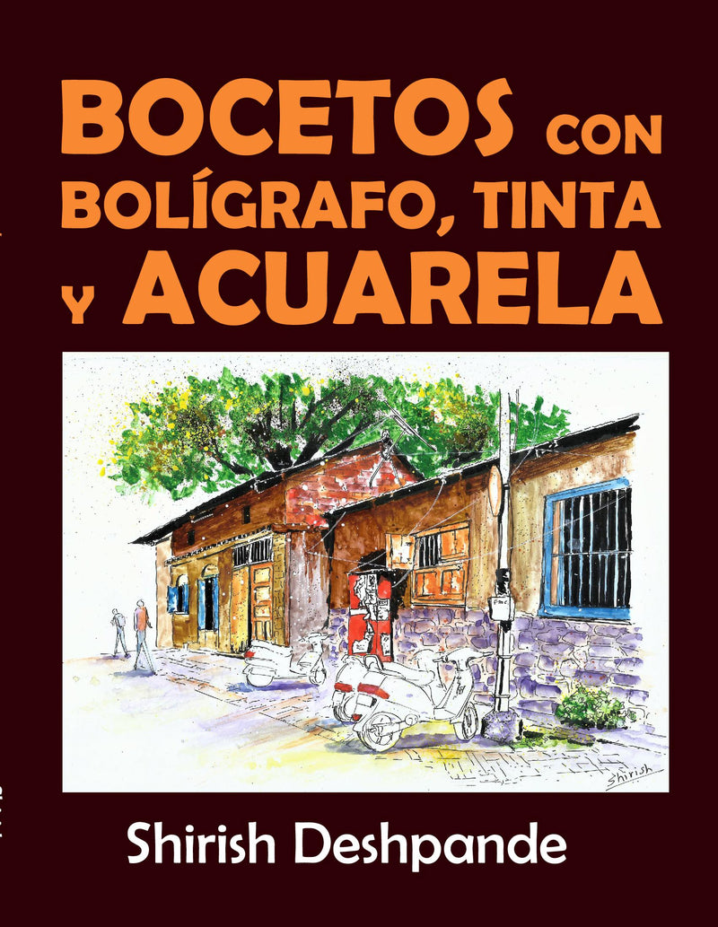 Bocetos con bolígrafo, tinta y acuarela: Aprende a dibujar y pintar paso a paso ilustraciones impresionantes con 10 ejercicios